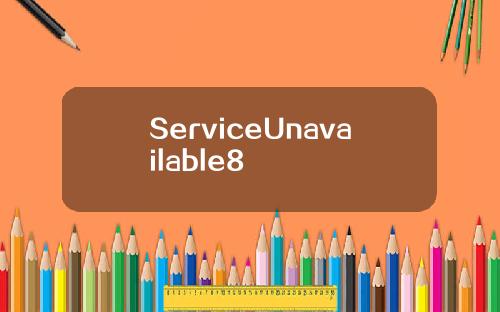 ServiceUnavailable8